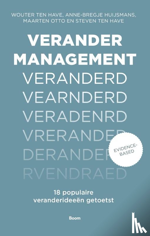 Have, Wouter ten, Huijsmans, Anne-Bregje, Otto, Maarten, Have, Steven ten - Verandermanagement veranderd