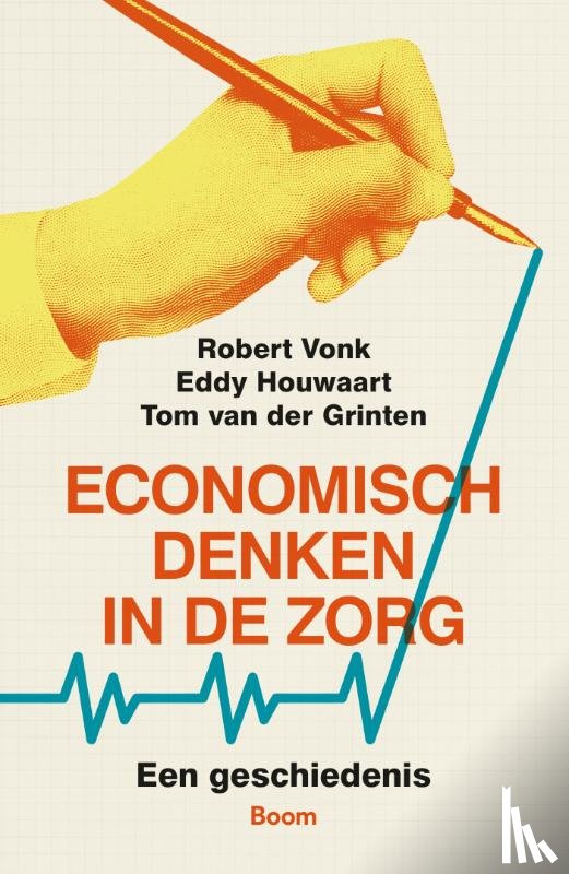 Vonk, Robert, Houwaart, Eddy, Grinten, Tom van der - Economisch denken in de zorg