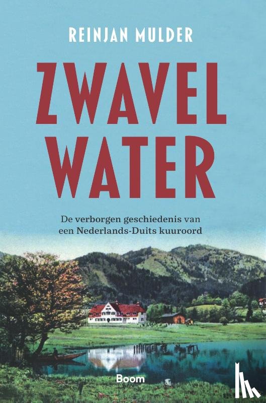 Mulder, Reinjan - Zwavelwater - de geschiedenis van Adriaan Stoops kuuroord in Zuid-Duitsland