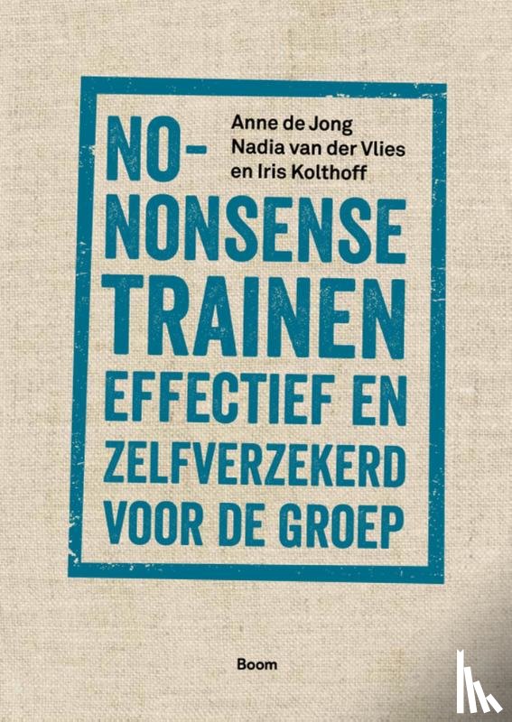 Jong, Anne de, Vlies, Nadia van der, Kolthoff, Iris - No-nonsense trainen