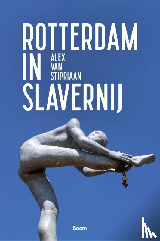 Stipriaan, Alex van - Rotterdam in slavernij