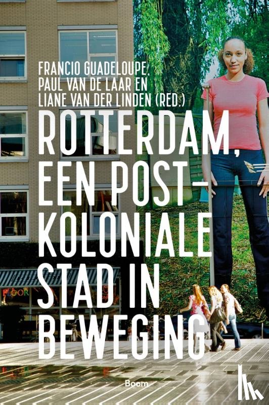  - Rotterdam, een postkoloniale stad in beweging