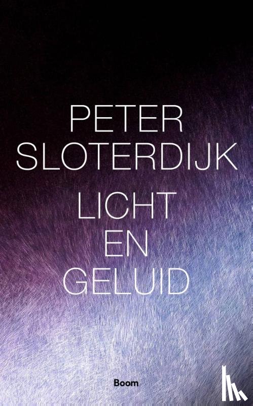 Sloterdijk, Peter - Licht en geluid