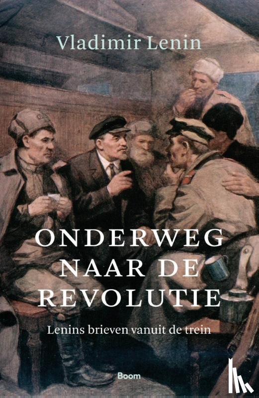Lenin, Vladimir - Onderweg naar de revolutie