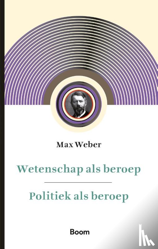 Weber, Max - Wetenschap als beroep & Politiek als beroep