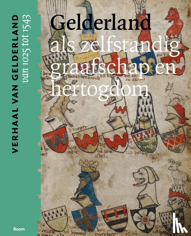  - Gelderland als zelfstandig graafschap en hertogdom (van 1025 tot 1543)