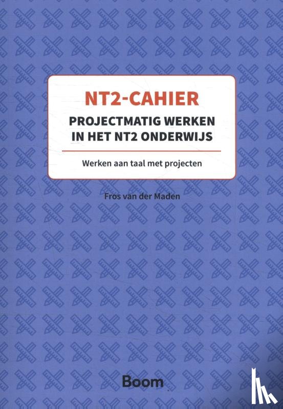 Maden, F. van der - NT2 Cahier Projectmatig werken in het NT2-onderwijs