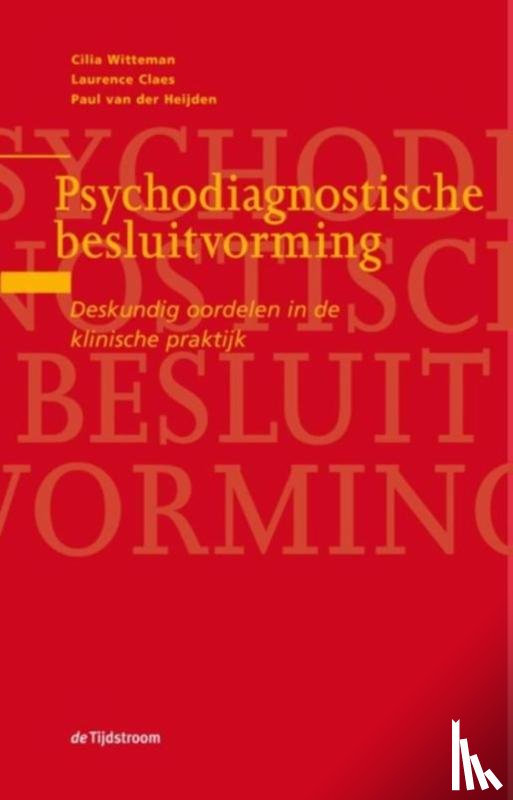 Witteman, Cilia, Claes, Laurence, Heijden, Paul van der - Psychodiagnostische besluitvorming