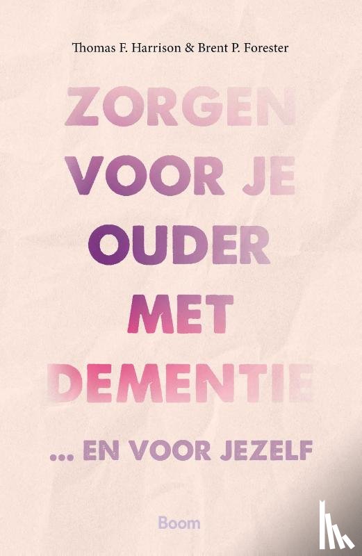 Harrison, Thomas F., Forester, Brent P. - Zorgen voor je ouder met dementie