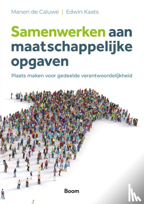 Kaats, Edwin, Caluwé, Manon de - Samenwerken aan maatschappelijke opgaven