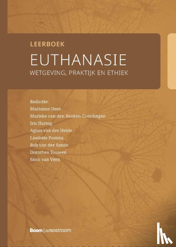 Dees, Marianne, Beuken-van Everdingen, Marieke van den, Hartog, Iris, Heide, Agnes van der, Postma, Liselotte, Sande, Rob van der, Touwen, Dorothea, Veen, Sisco van - Leerboek euthanasie