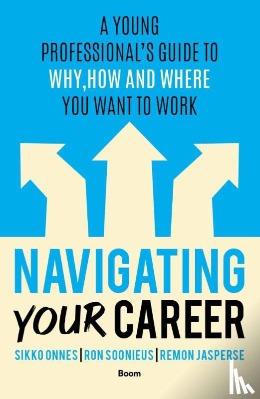 Onnes, Sikko, Soonieus, Ron, Jasperse, Remon - Navigating Your Career