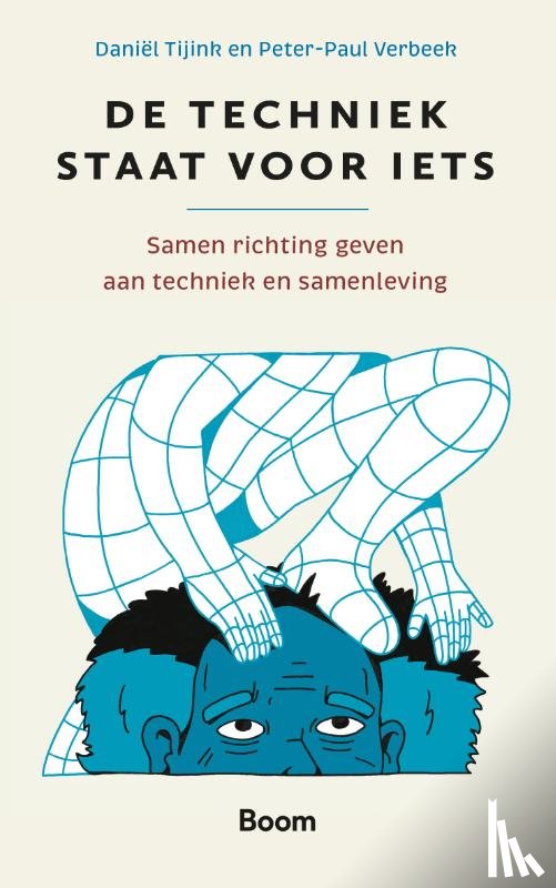 Tijink, Daniël, Verbeek, Peter-Paul - De techniek staat voor iets