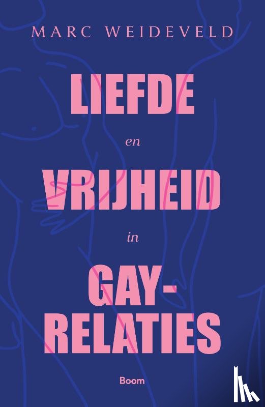 Weideveld, Marc - Liefde en vrijheid in Gay-relaties