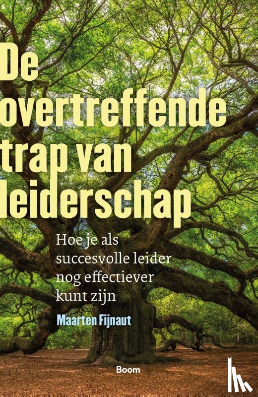 Fijnaut, Maarten - De overtreffende trap van leiderschap
