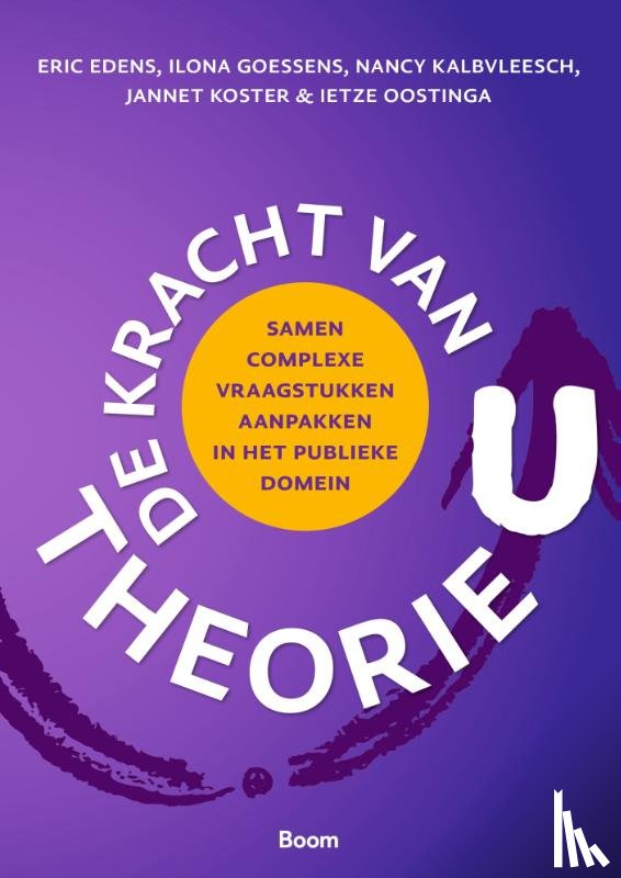 Edens, Eric, Goessens, Ilona, Kalbvleesch, Nancy, Koster, Jannet, Oostinga, Ietze - De kracht van Theorie U