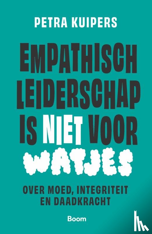 Kuipers, Petra - Empathisch leiderschap is niet voor watjes