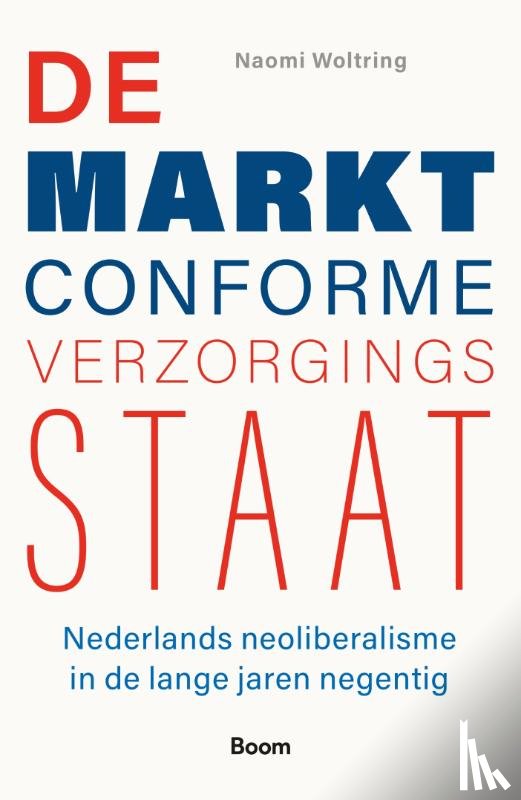 Woltring, Naomi - De marktconforme verzorgingsstaat