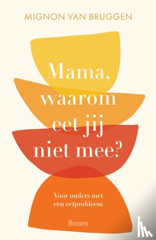 Bruggen, Mignon van - Mama, waarom eet jij niet mee?