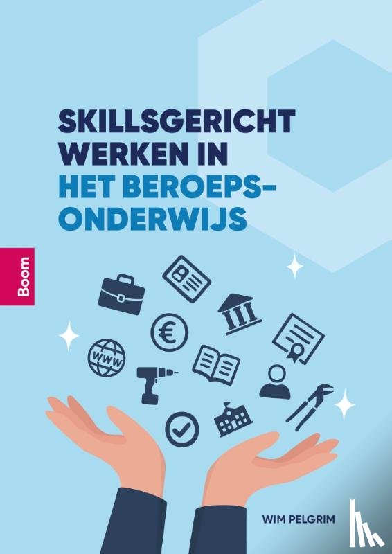 Pelgrim, Wim - Skillsgericht werken in het beroepsonderwijs