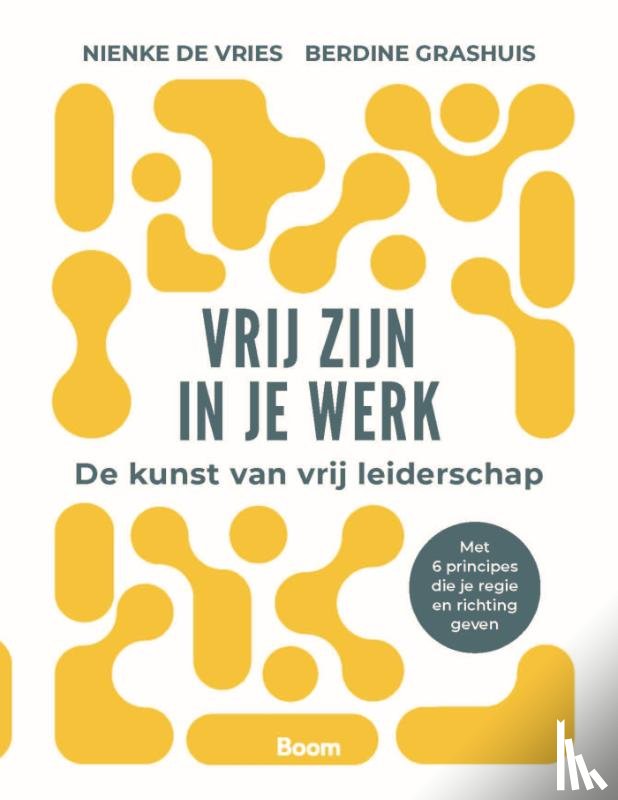 Grashuis, Berdine, Vries, Nienke de - Vrij zijn in je werk