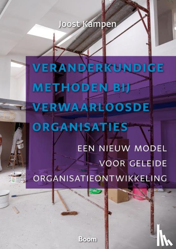 Kampen, Joost - Veranderkundige methoden bij verwaarloosde organisaties