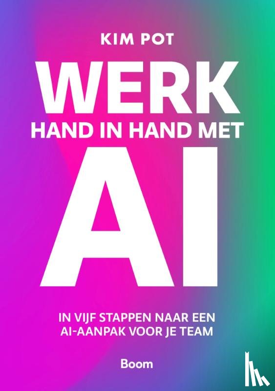Pot, Kim - Werk hand in hand met AI