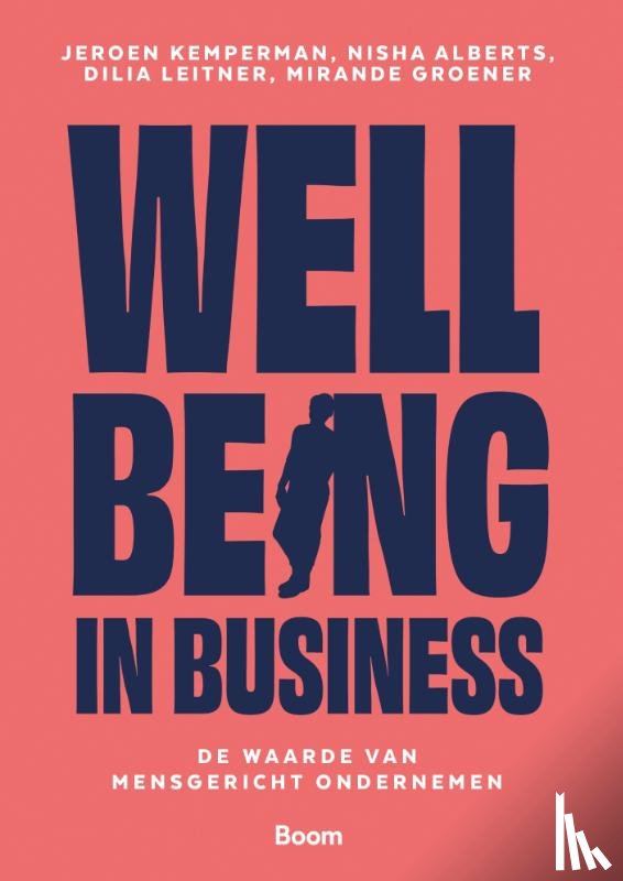 Kemperman, Jeroen, Alberts, Nisha, Leitner, Dilia, Groener, Mirande, Evers, Jan-Willem - Wellbeing in business