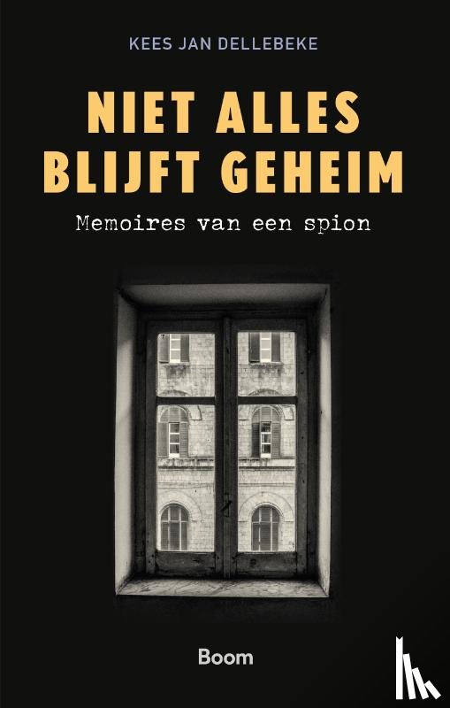Dellebeke, Kees Jan - Niet alles blijft geheim