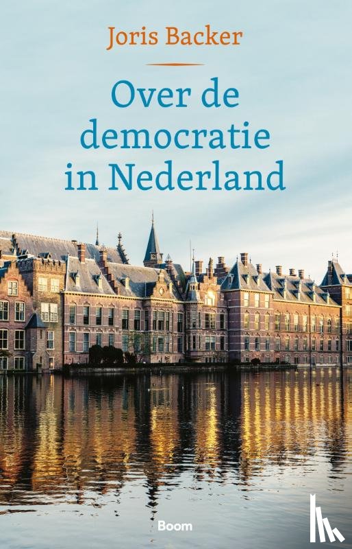 Backer, Joris - Over de democratie in Nederland