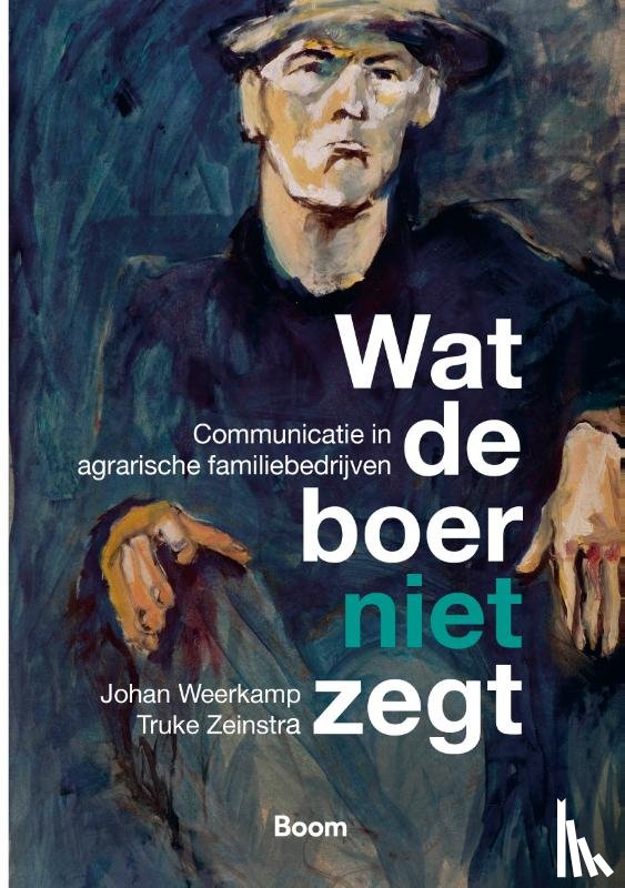 Weerkamp, Johan, Zeinstra, Truke - Wat de boer niet zegt