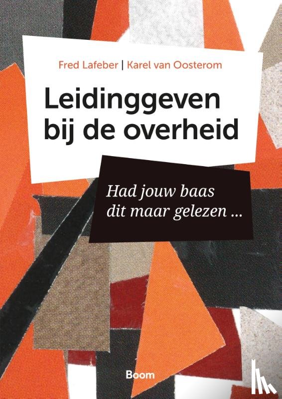 Lafeber, Fred, Oosterom, Karel van - Leidinggeven bij de overheid
