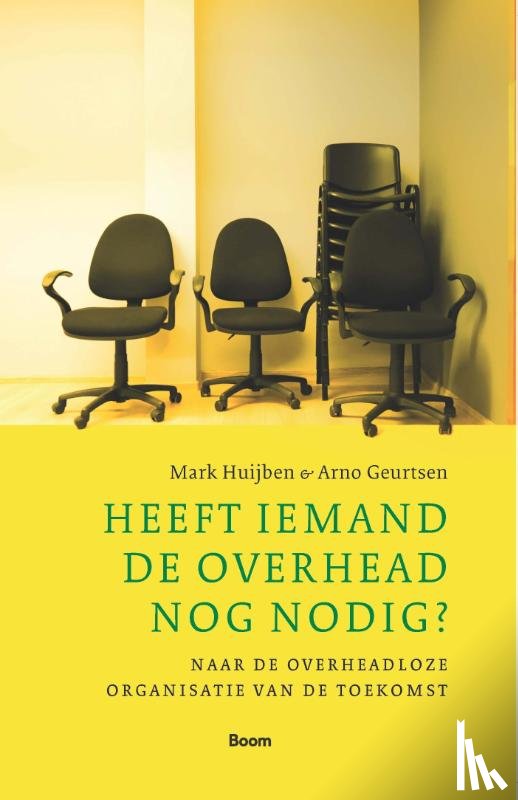 Huiben, Mark, Geurtsen, Arno - Heeft iemand de overhead nog nodig?
