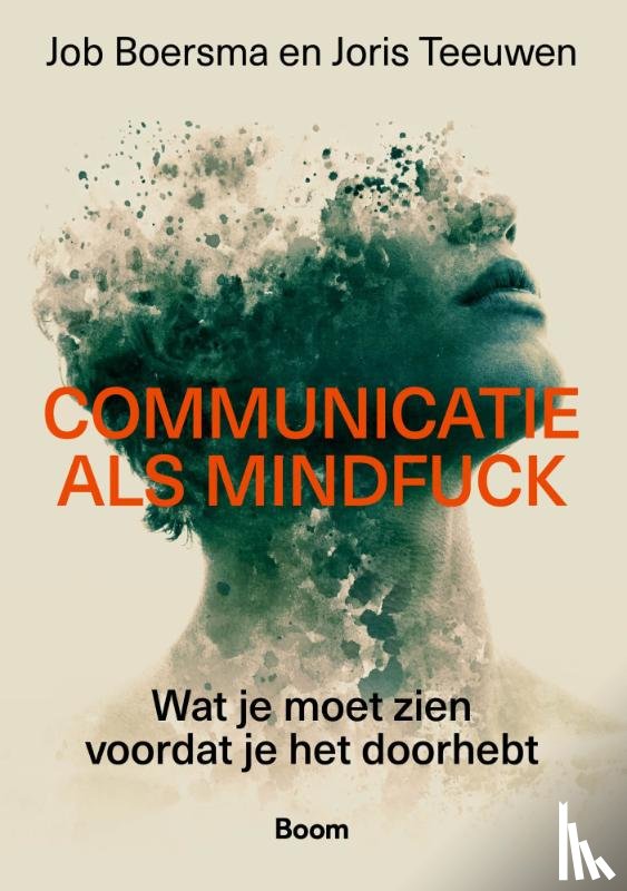 Boersma, Job, Teeuwen, Joris - Communicatie als mindfuck