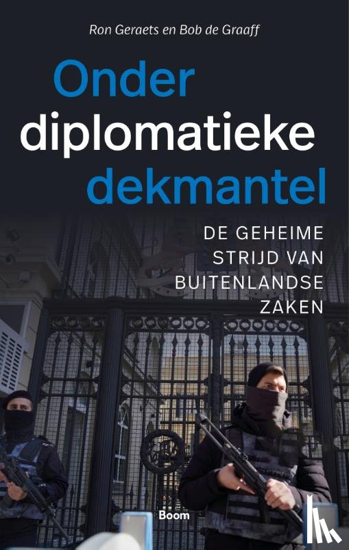 Geraets, Ron, Graaff, Bob de - Onder diplomatieke dekmantel