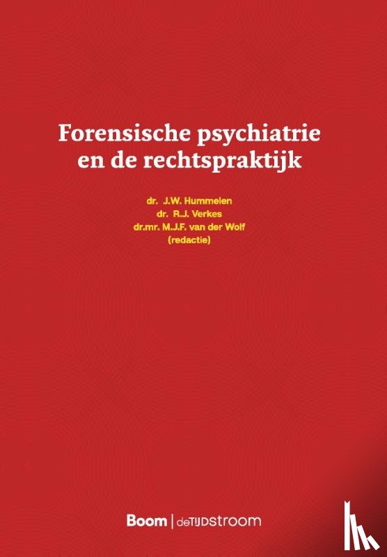 Hummelen, Ko, Verkes, Robbert-Jan, Wolf, Michiel van der - Forensische psychiatrie en de rechtspraktijk