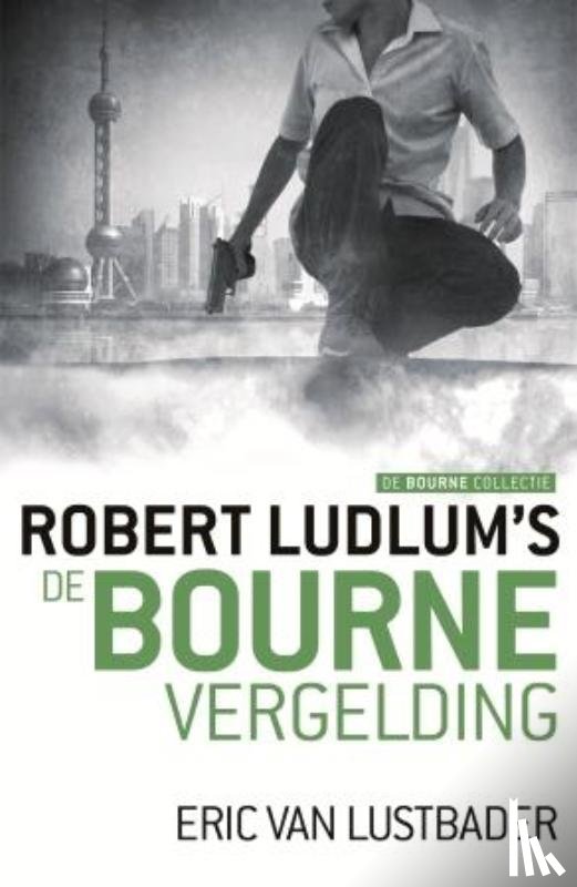 Ludlum, Robert, Lustbader, Eric Van - De Bourne vergelding