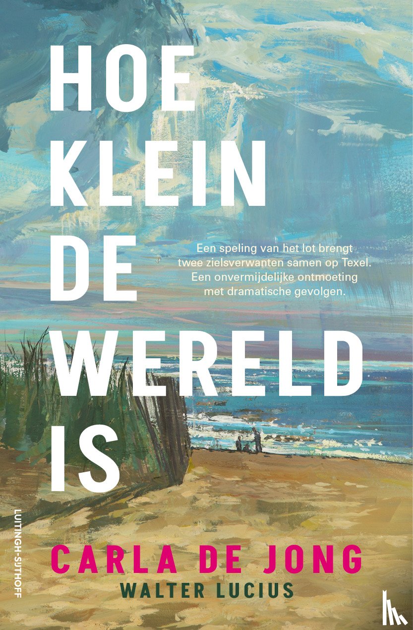 Jong, Carla de, Lucius, Walter - Hoe klein de wereld is