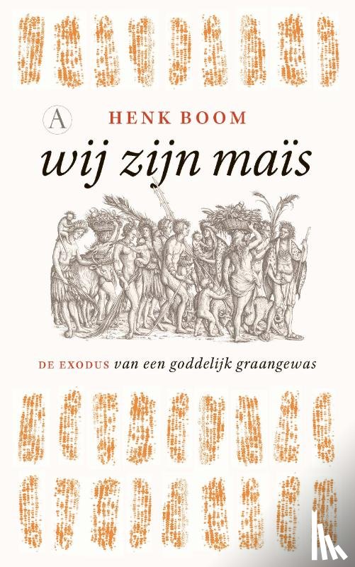 Boom, Henk - Wij zijn maïs