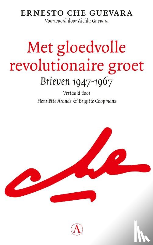 Guevara, Che - Met gloedvolle revolutionaire groet
