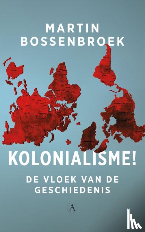 Bossenbroek, Martin - Kolonialisme!