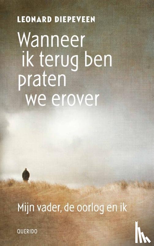 Diepeveen, Leonard - Wanneer ik terug ben praten we erover