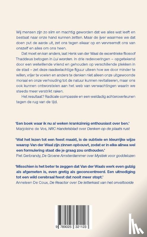 Waal, Henk van der - Lui worden