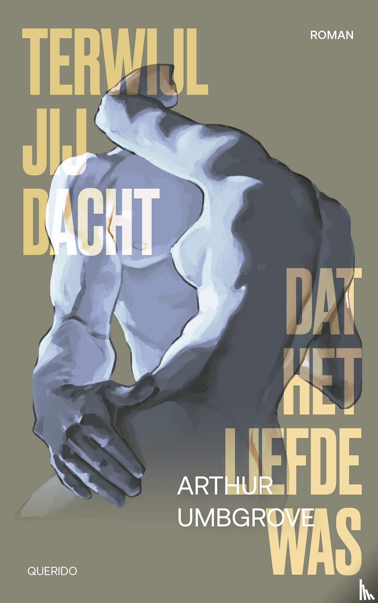 Umbgrove, Arthur - Terwijl jij dacht dat het liefde was