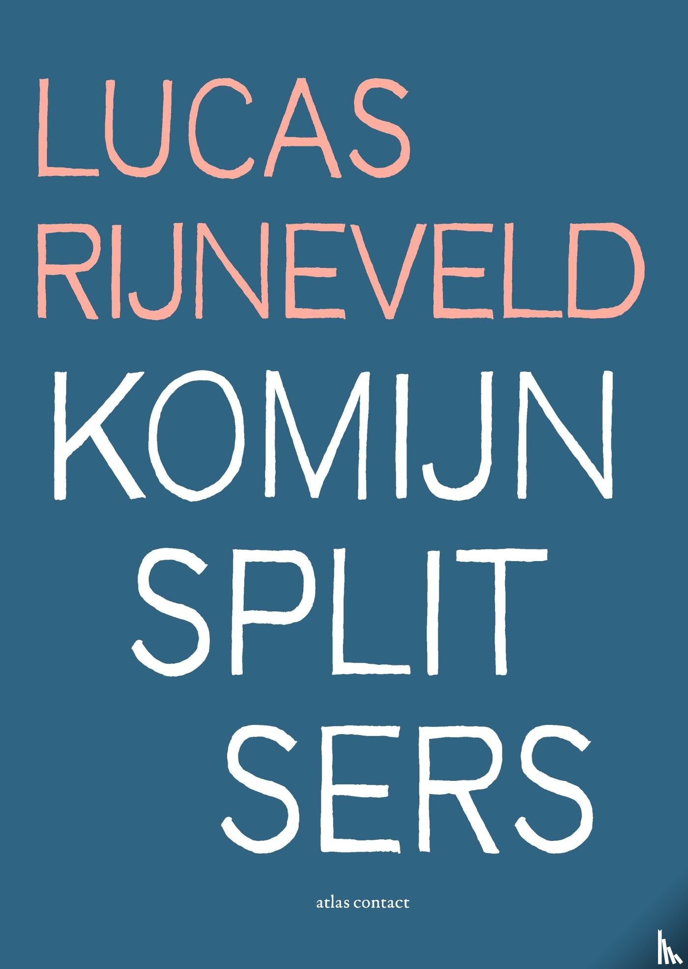 Rijneveld, Lucas - Komijnsplitsers