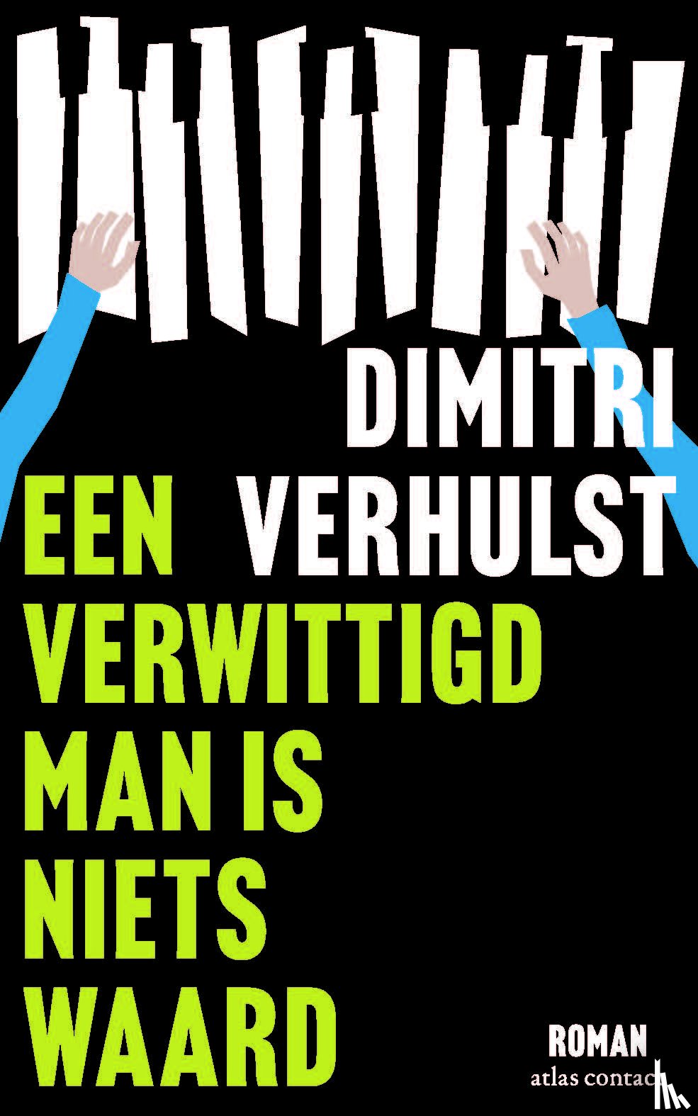 Verhulst, Dimitri - Een verwittigd man is niets waard