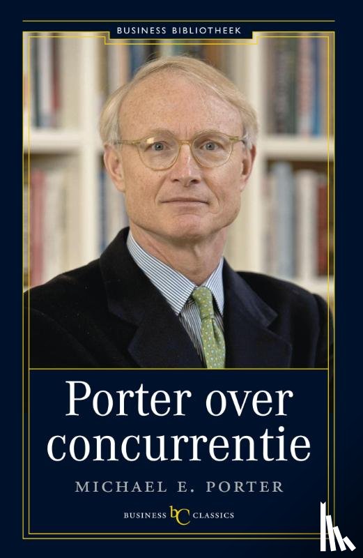 Porter, Michel E. - Porter over concurrentie