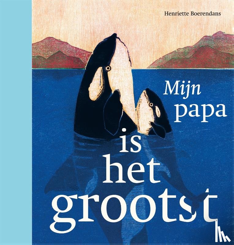 Boerendans, Henriette - Mijn papa is het grootst