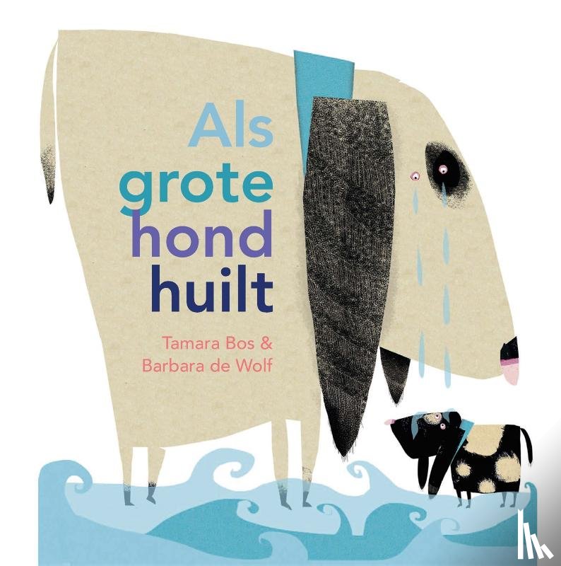 Bos, Tamara - Als grote hond huilt