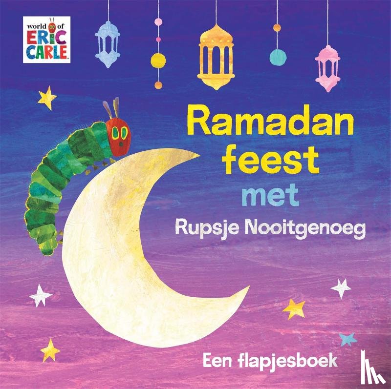 Carle, Eric - Ramadanfeest met Rupsje Nooitgenoeg